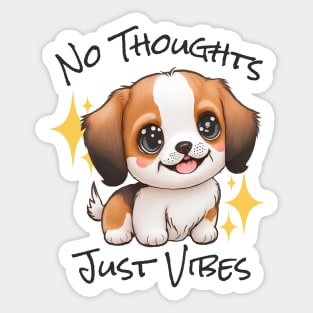 No Thoughts Just Vibes - Puppy Sticker